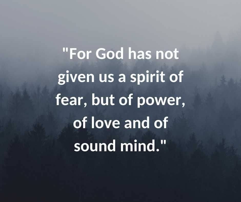 Power, love and a sound mind come from a faith that has overcome fear.